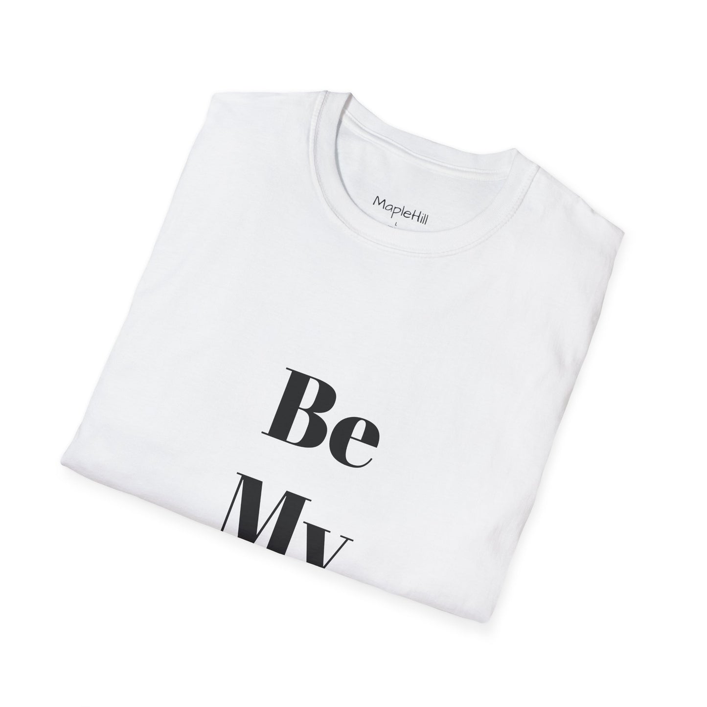 Be My Valentine - Unisex T-shirt