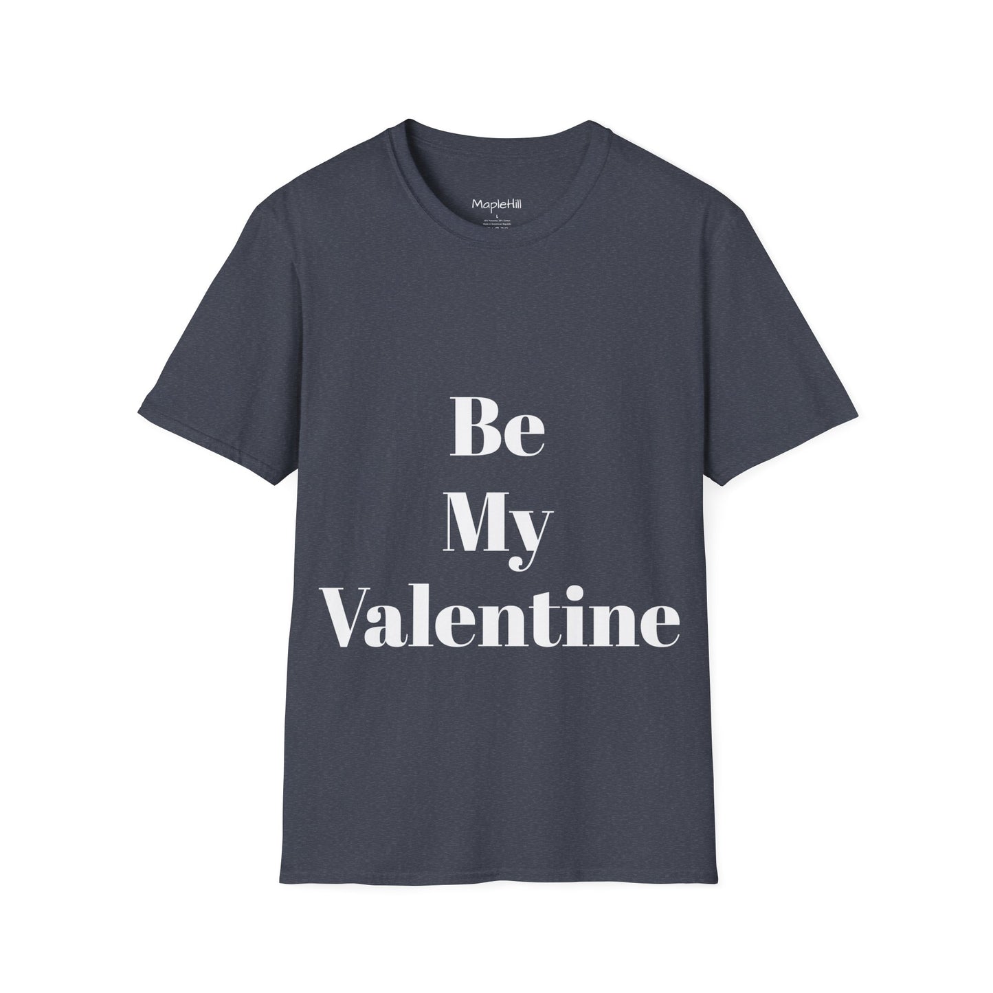 Be My Valentine - Unisex T-shirt