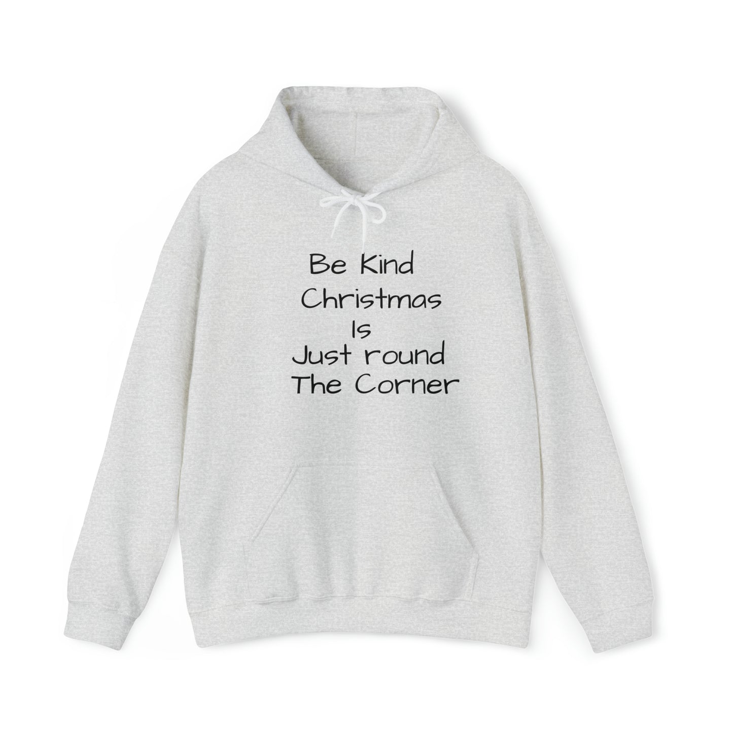 Be Kind Christmas is Just Round the Corner - Unisex Hoodie