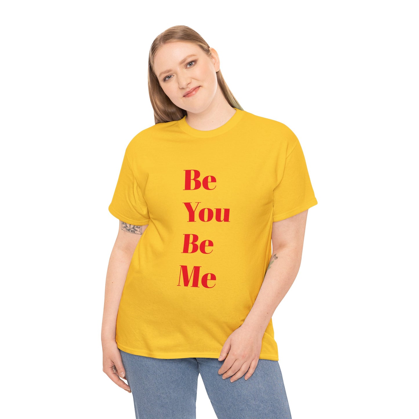 Be You Be Me - Unisex T-Shirt