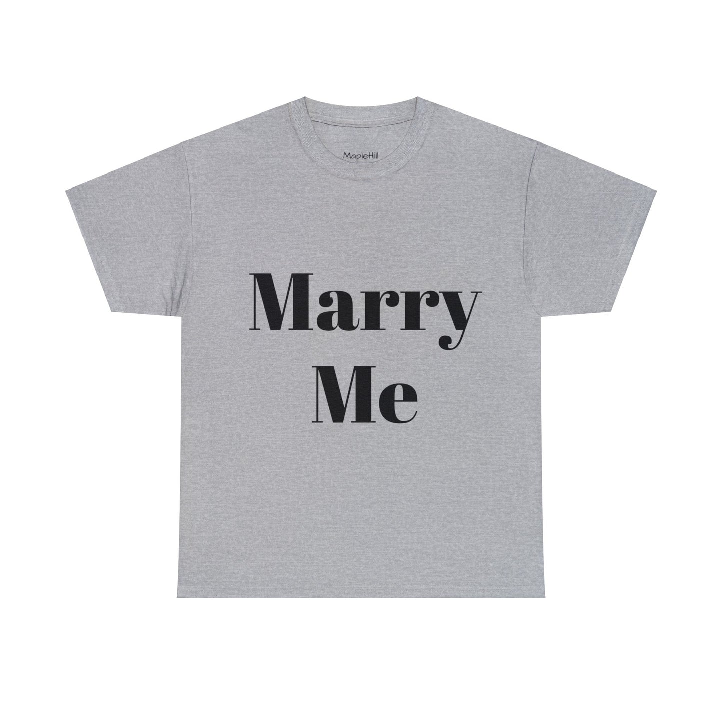 Marry Me - Unisex T-Shirt