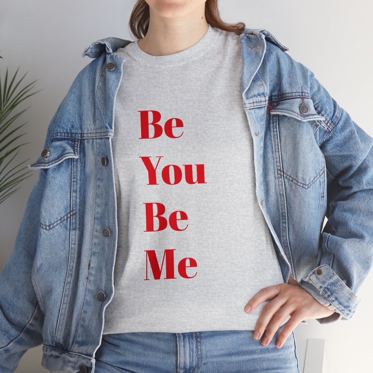 Be You Be Me - Unisex T-Shirt