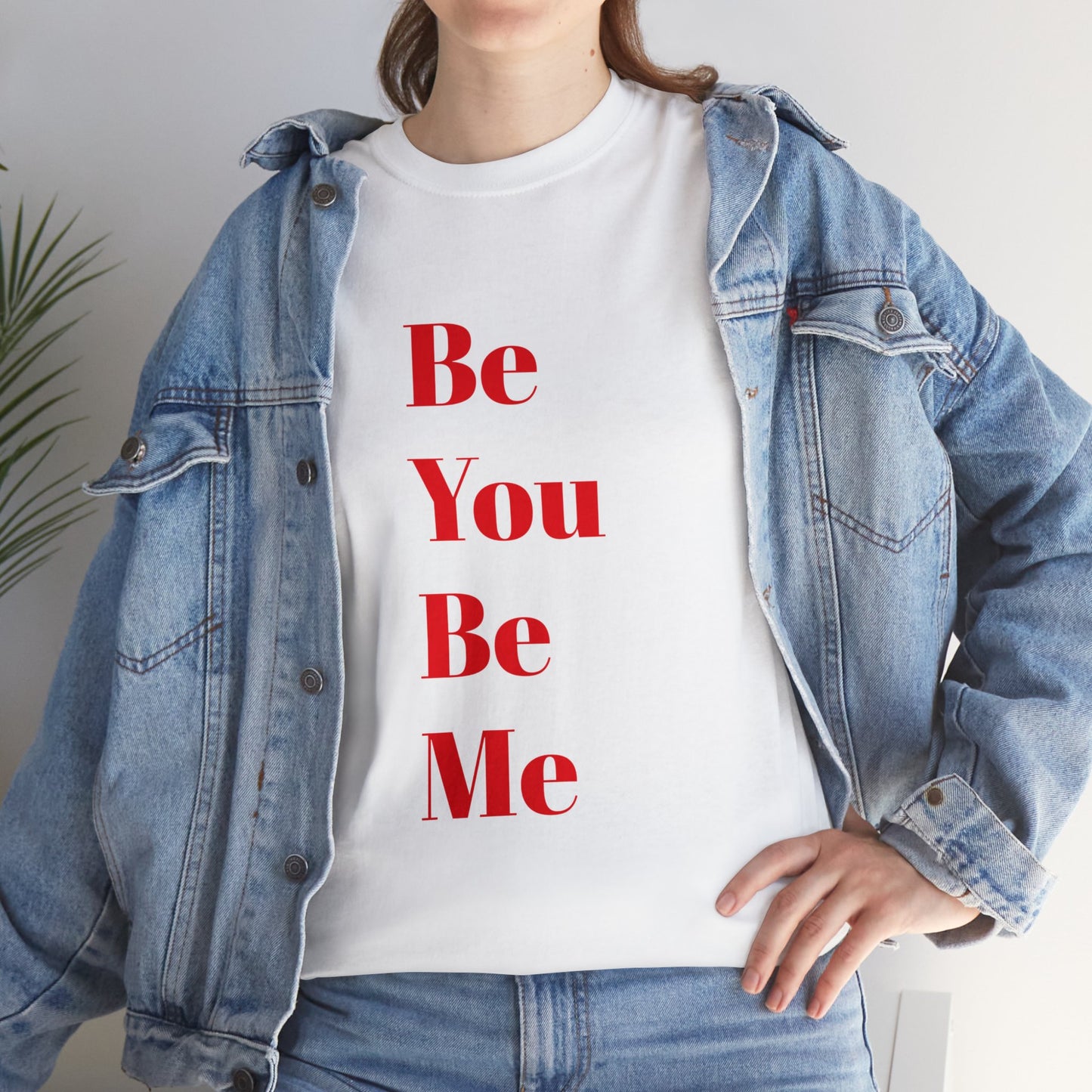 Be You Be Me - Unisex T-Shirt