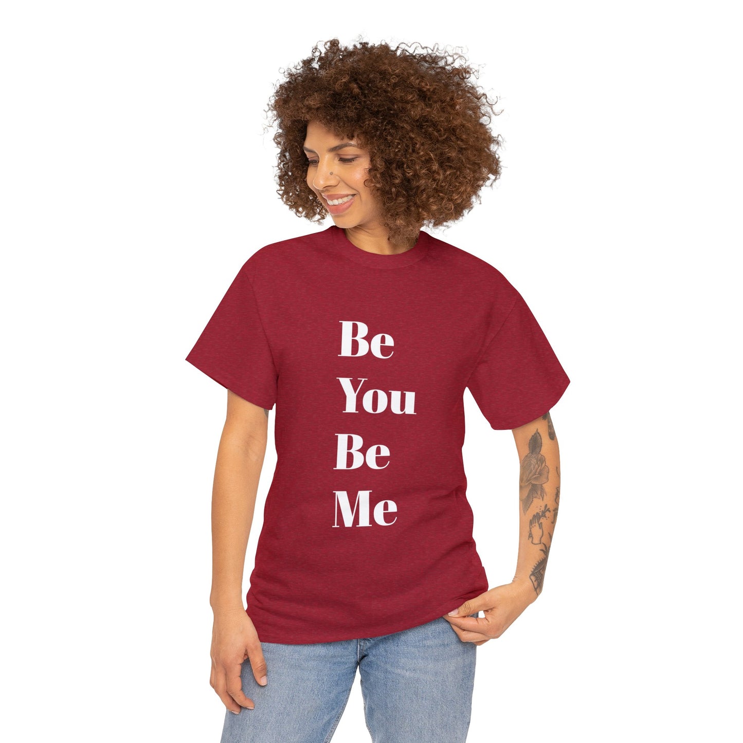 Be You Be Me - Unisex T-Shirt