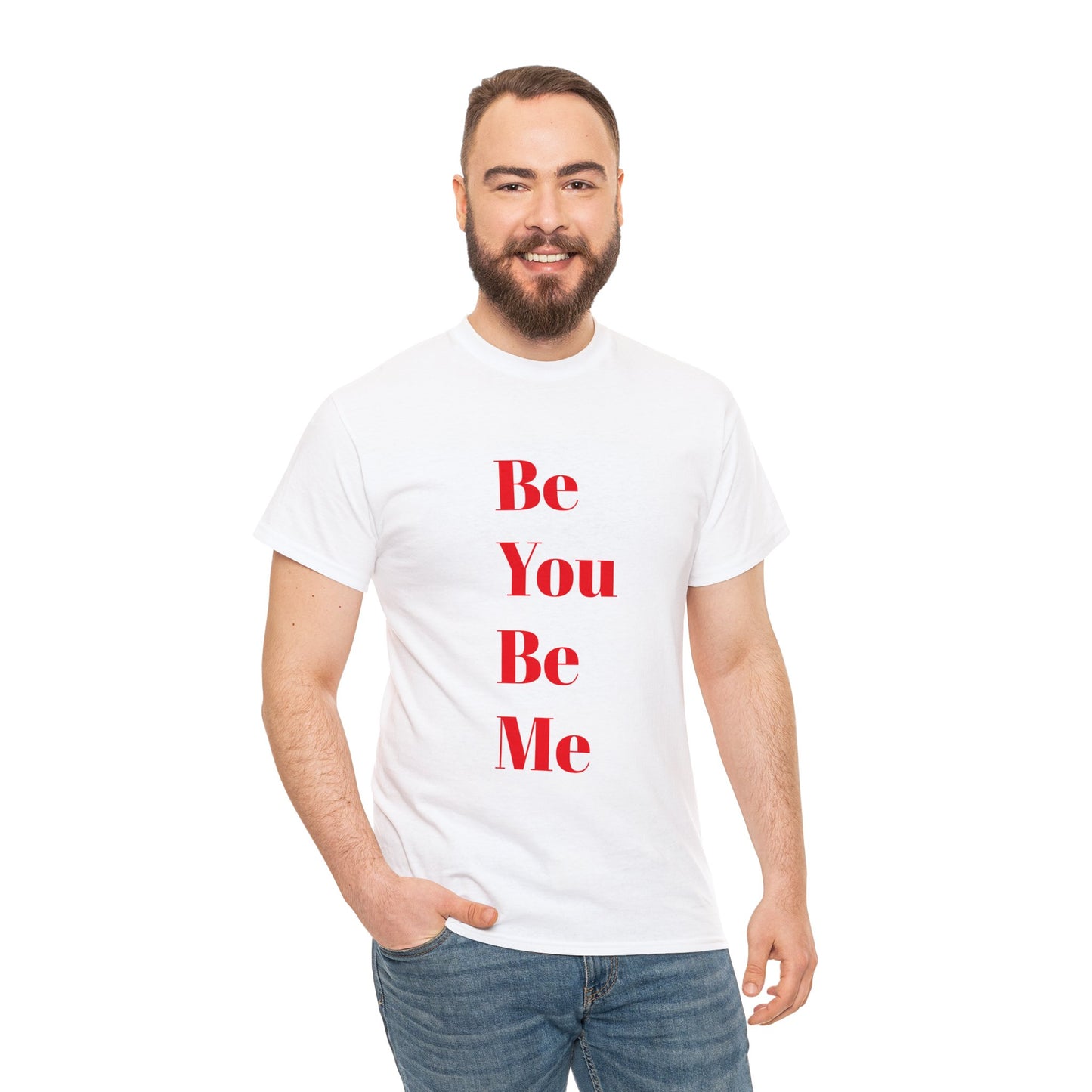 Be You Be Me - Unisex T-Shirt