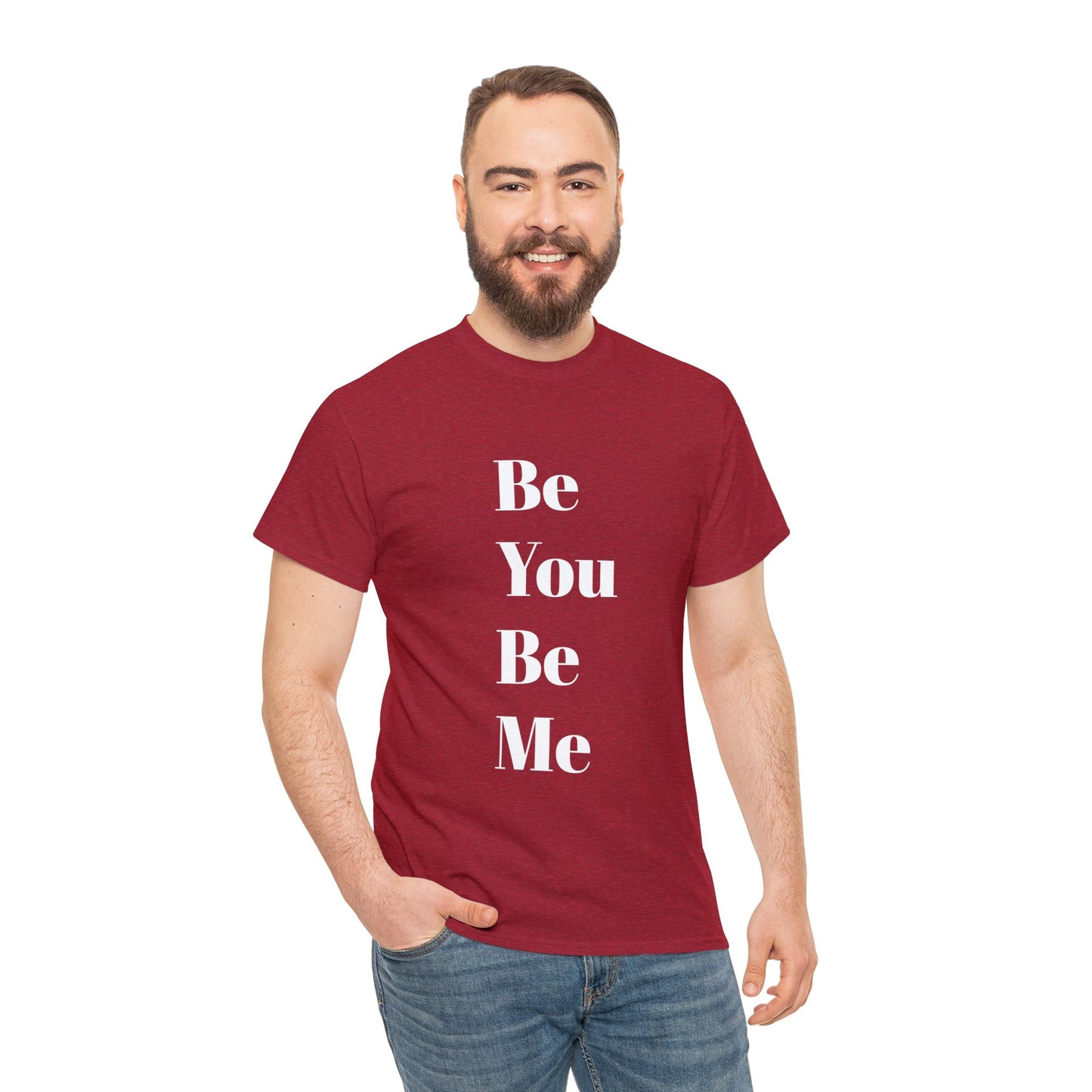 Be You Be Me - Unisex T-Shirt