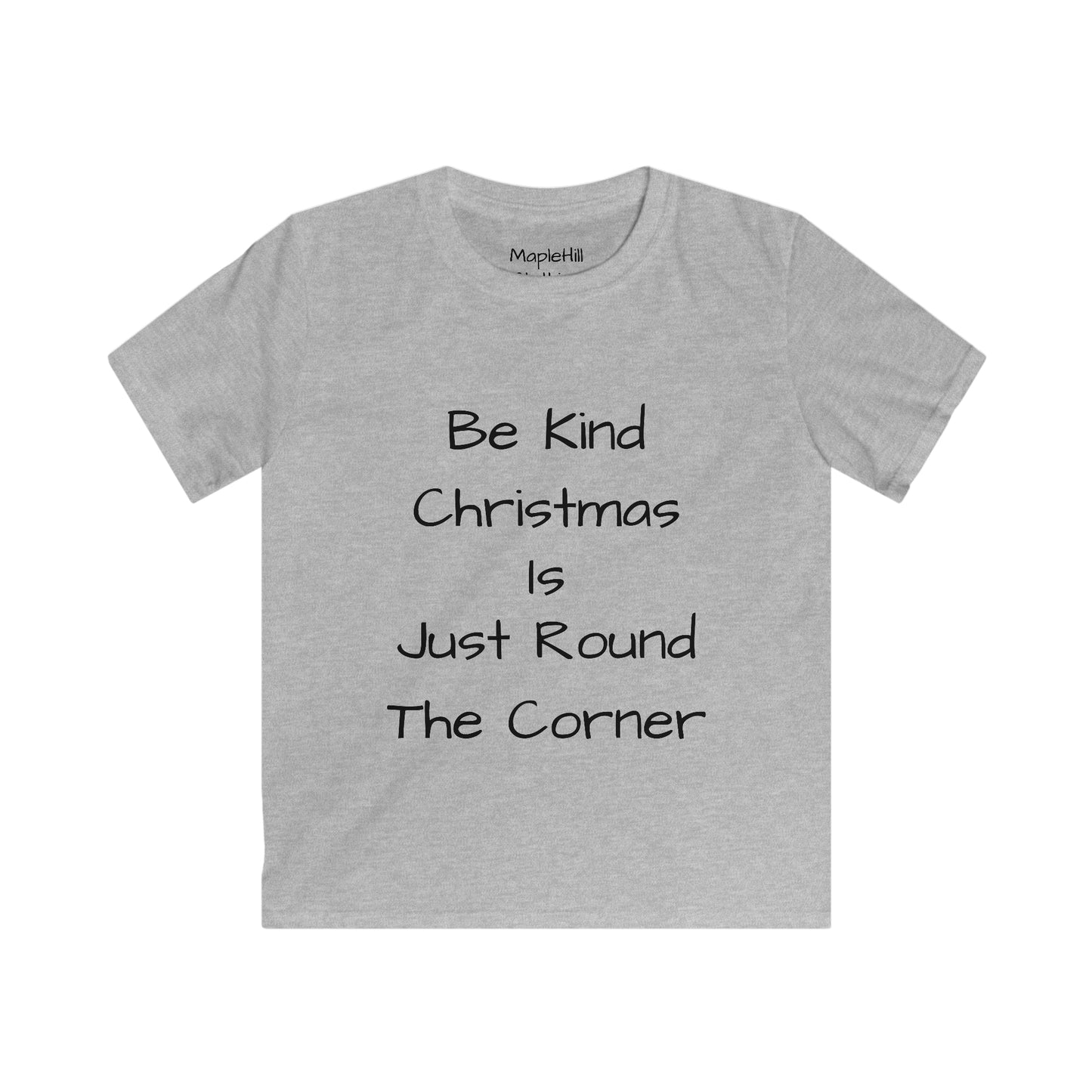 Be Kind Christmas is Just Round the Corner - Kids Tee