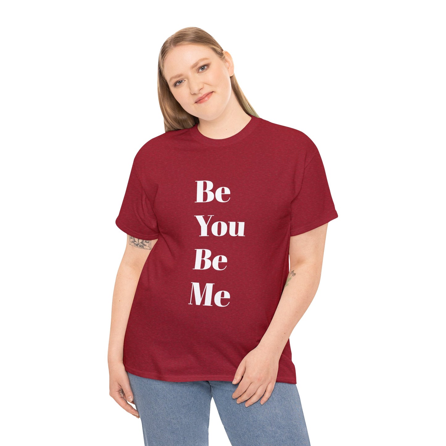 Be You Be Me - Unisex T-Shirt
