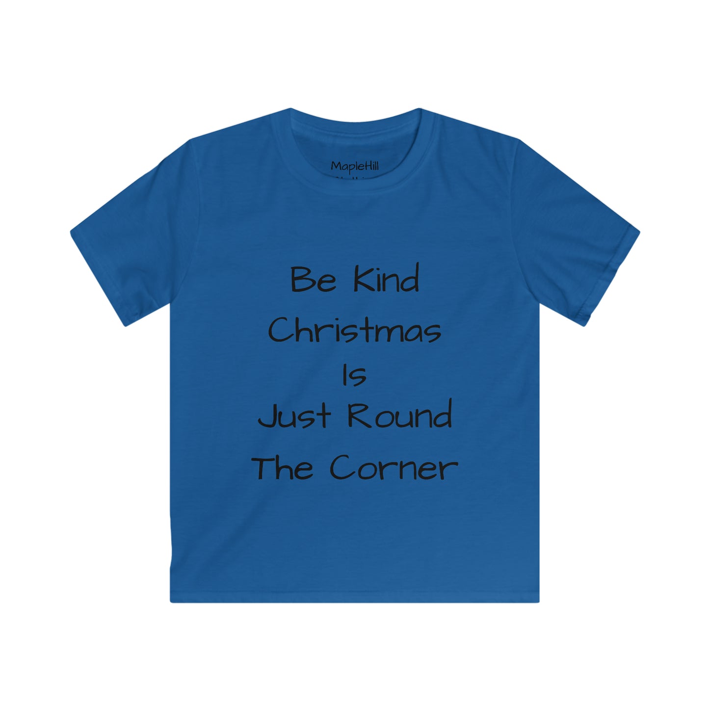 Be Kind Christmas is Just Round the Corner - Kids Tee