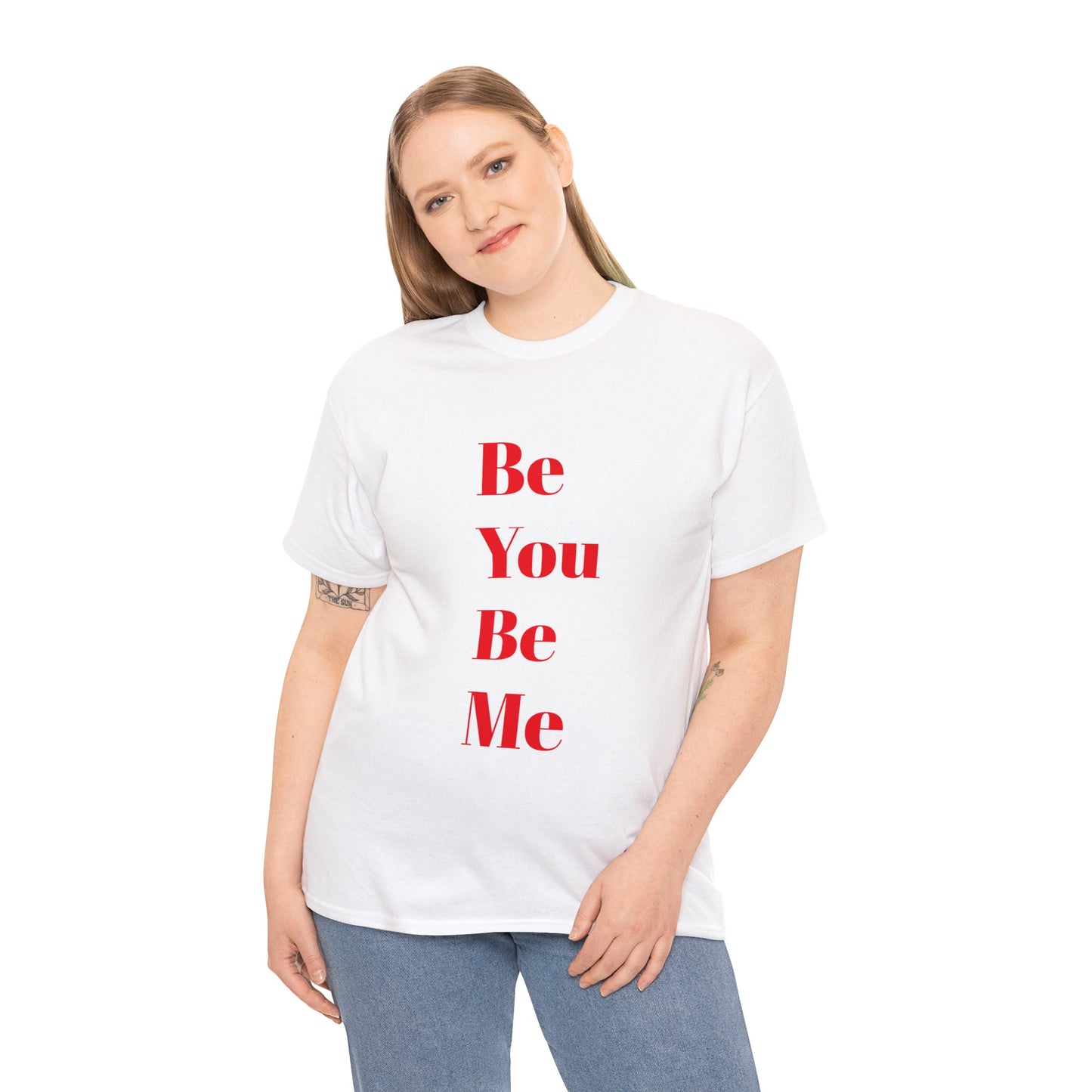 Be You Be Me - Unisex T-Shirt