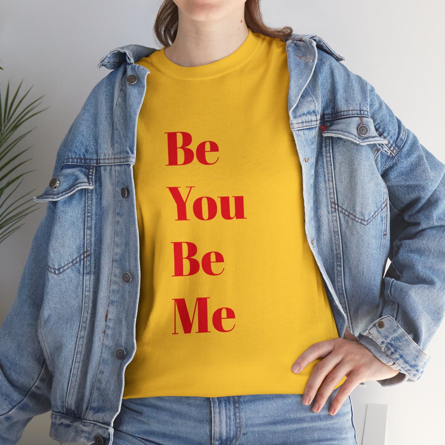 Be You Be Me - Unisex T-Shirt
