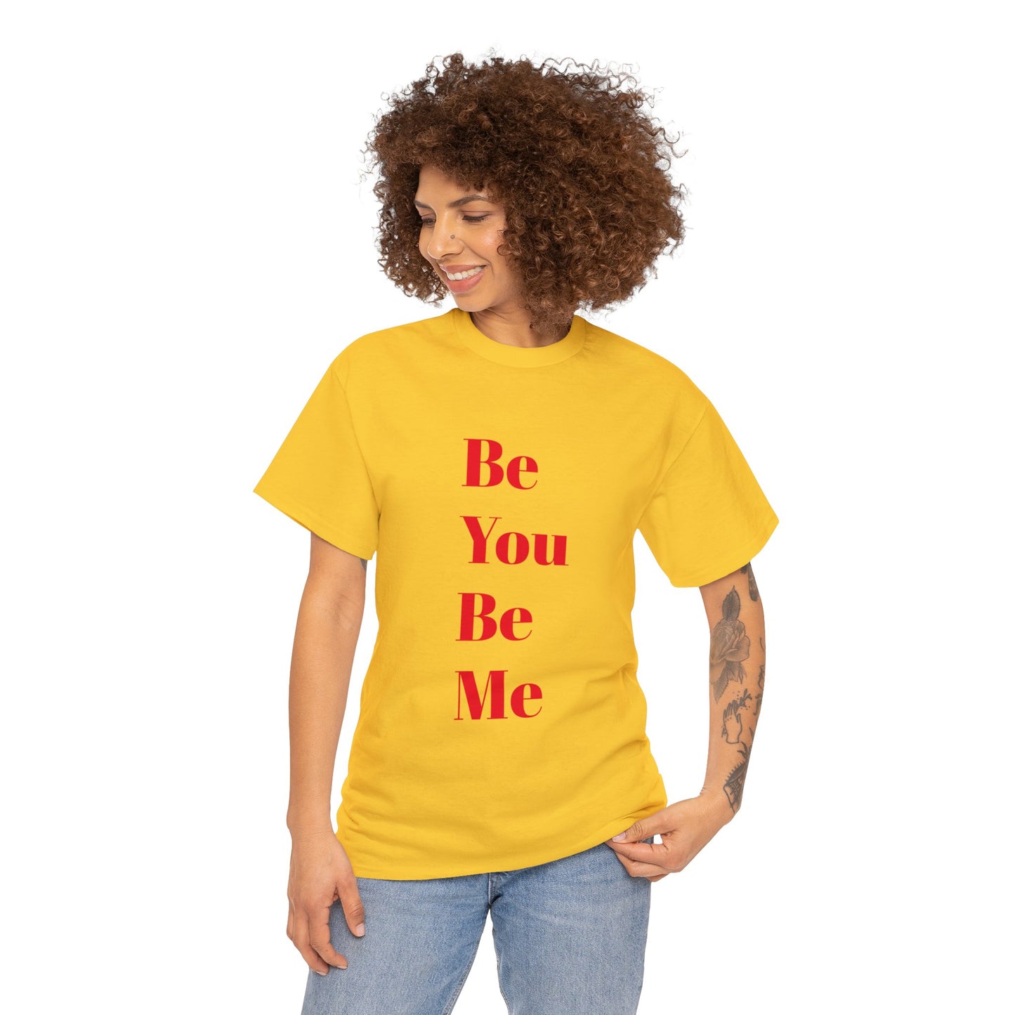 Be You Be Me - Unisex T-Shirt