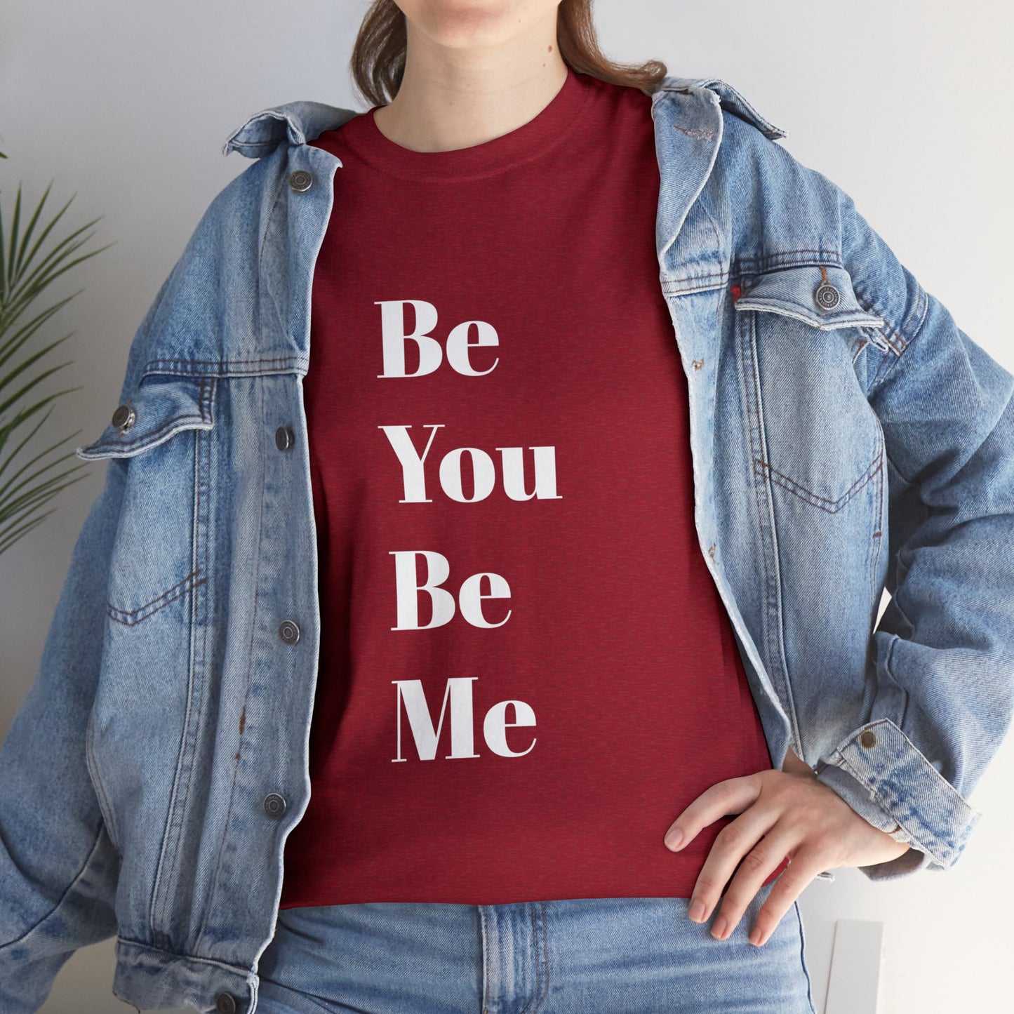 Be You Be Me - Unisex T-Shirt
