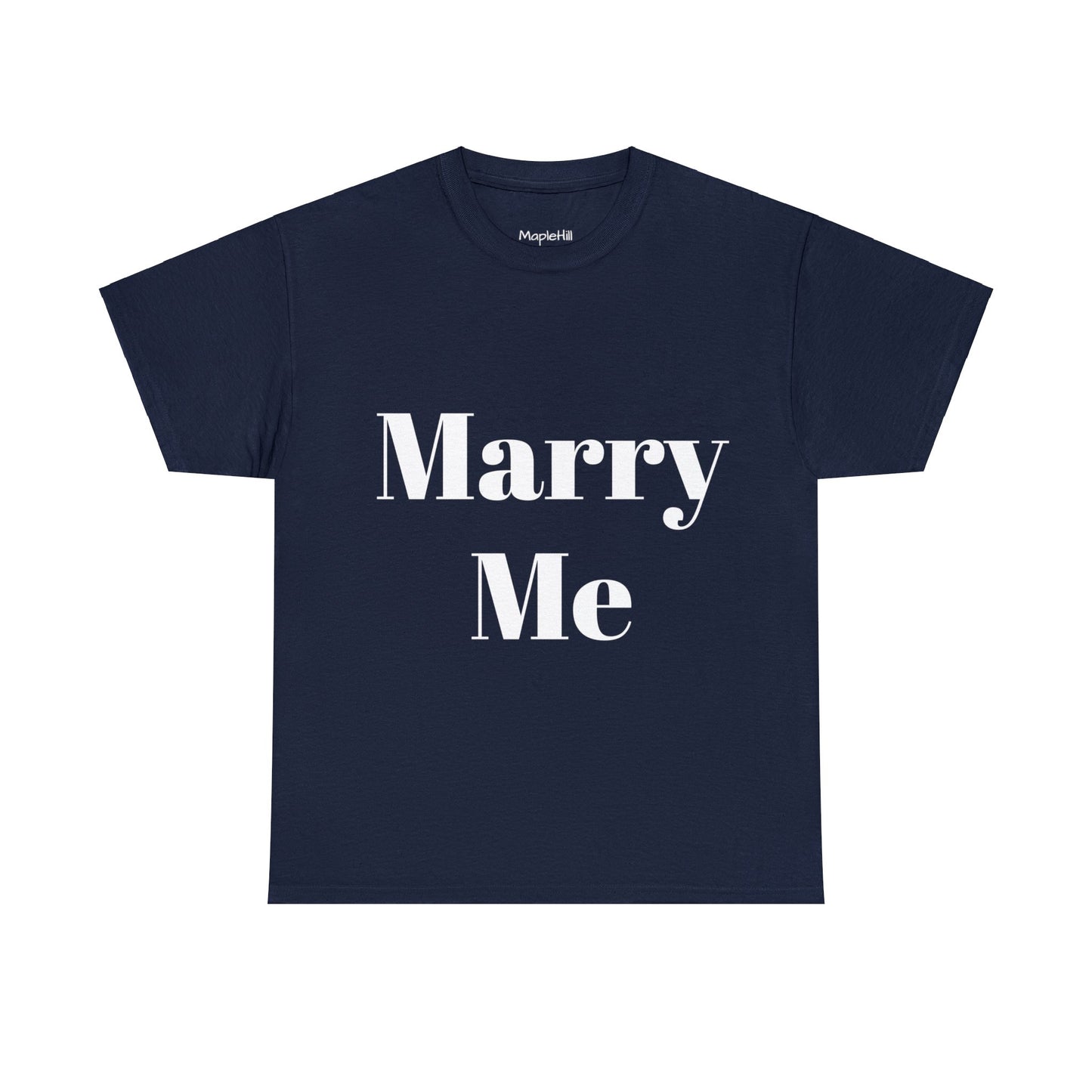 Marry Me - Unisex T-Shirt