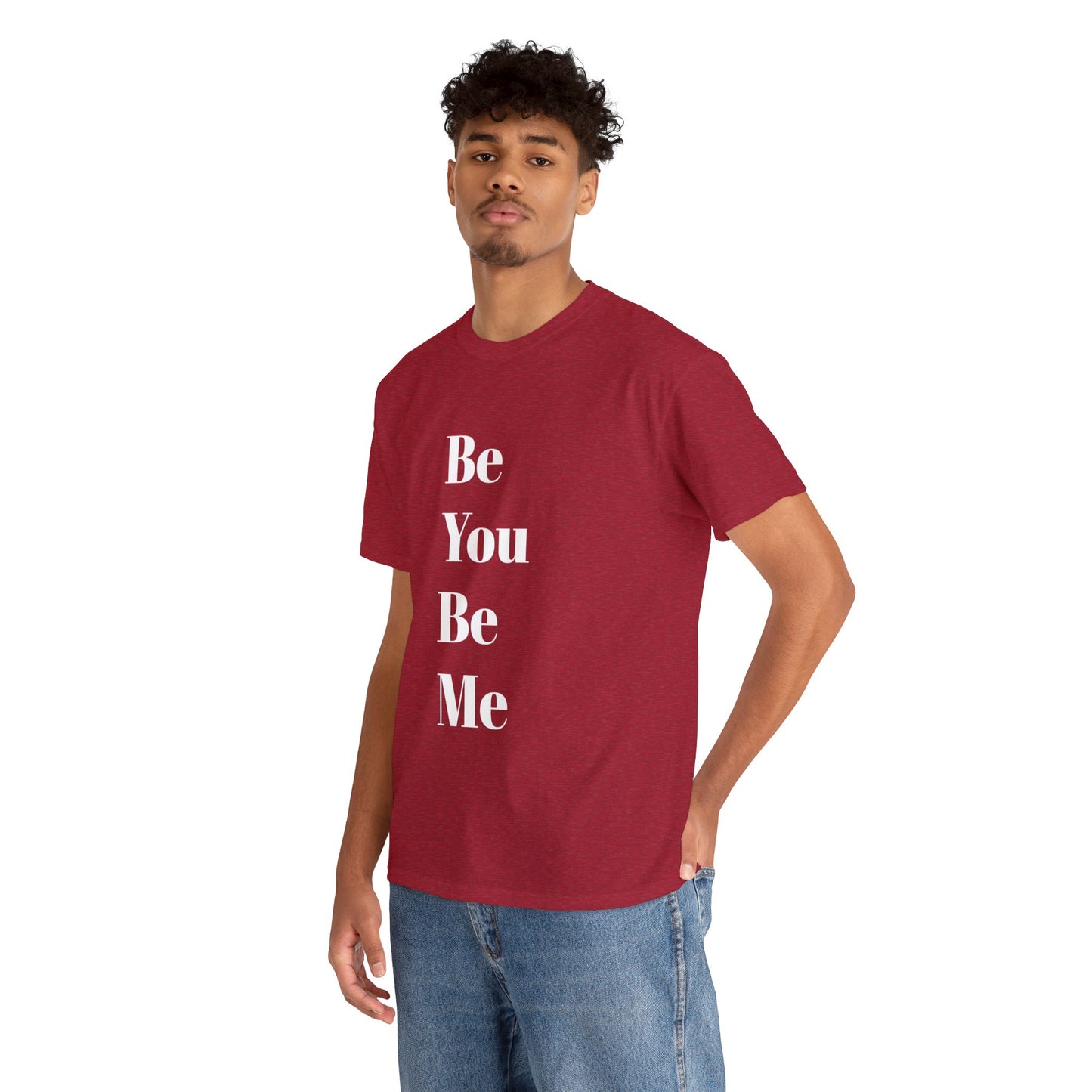 Be You Be Me - Unisex T-Shirt