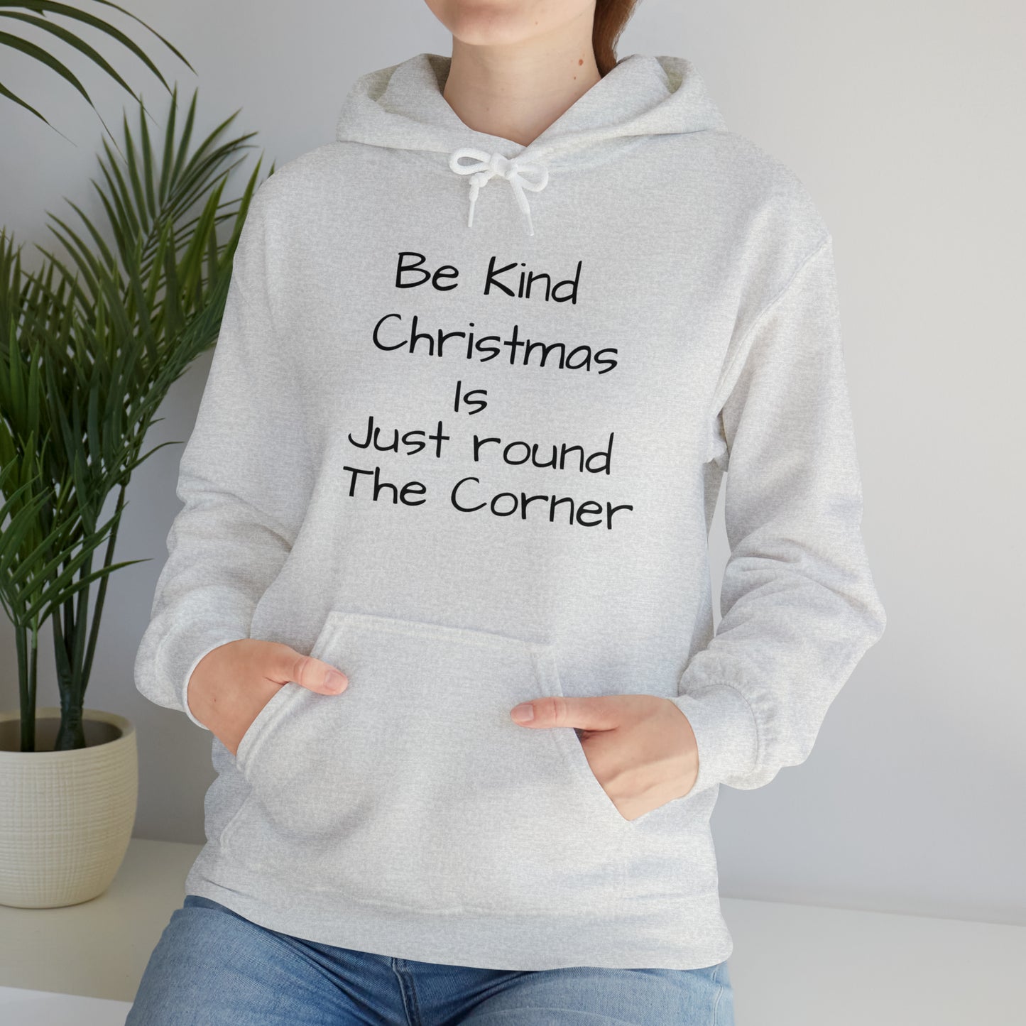 Be Kind Christmas is Just Round the Corner - Unisex Hoodie