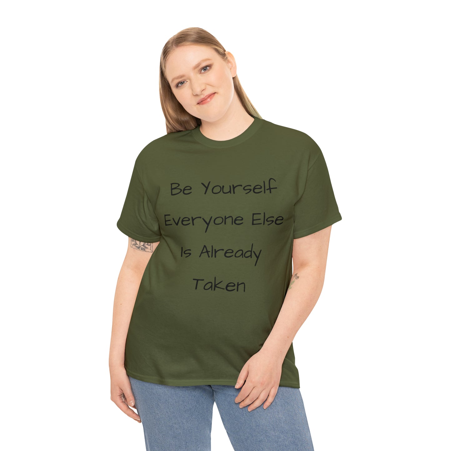 Be Yourself Everyone else is Already Taken -Unisex Heavy Cotton Tee