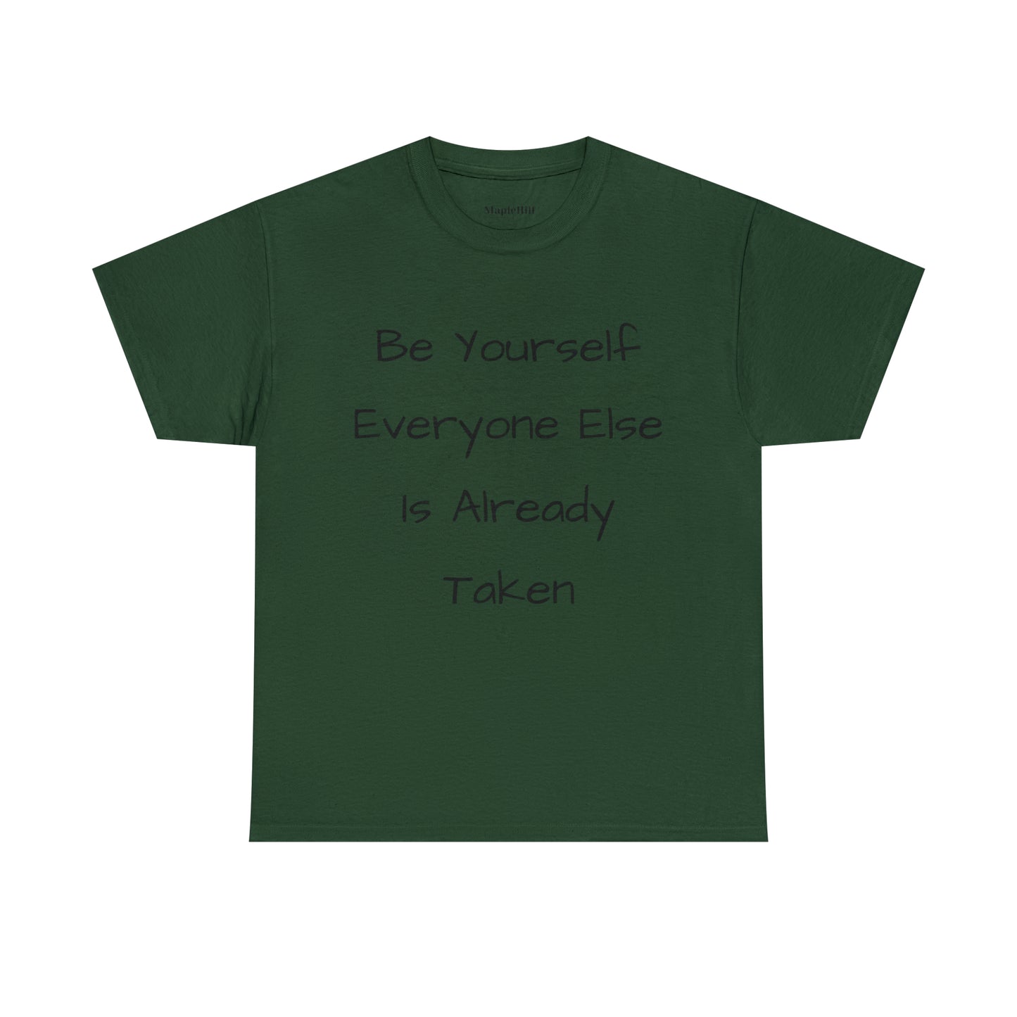 Be Yourself Everyone else is Already Taken -Unisex Heavy Cotton Tee