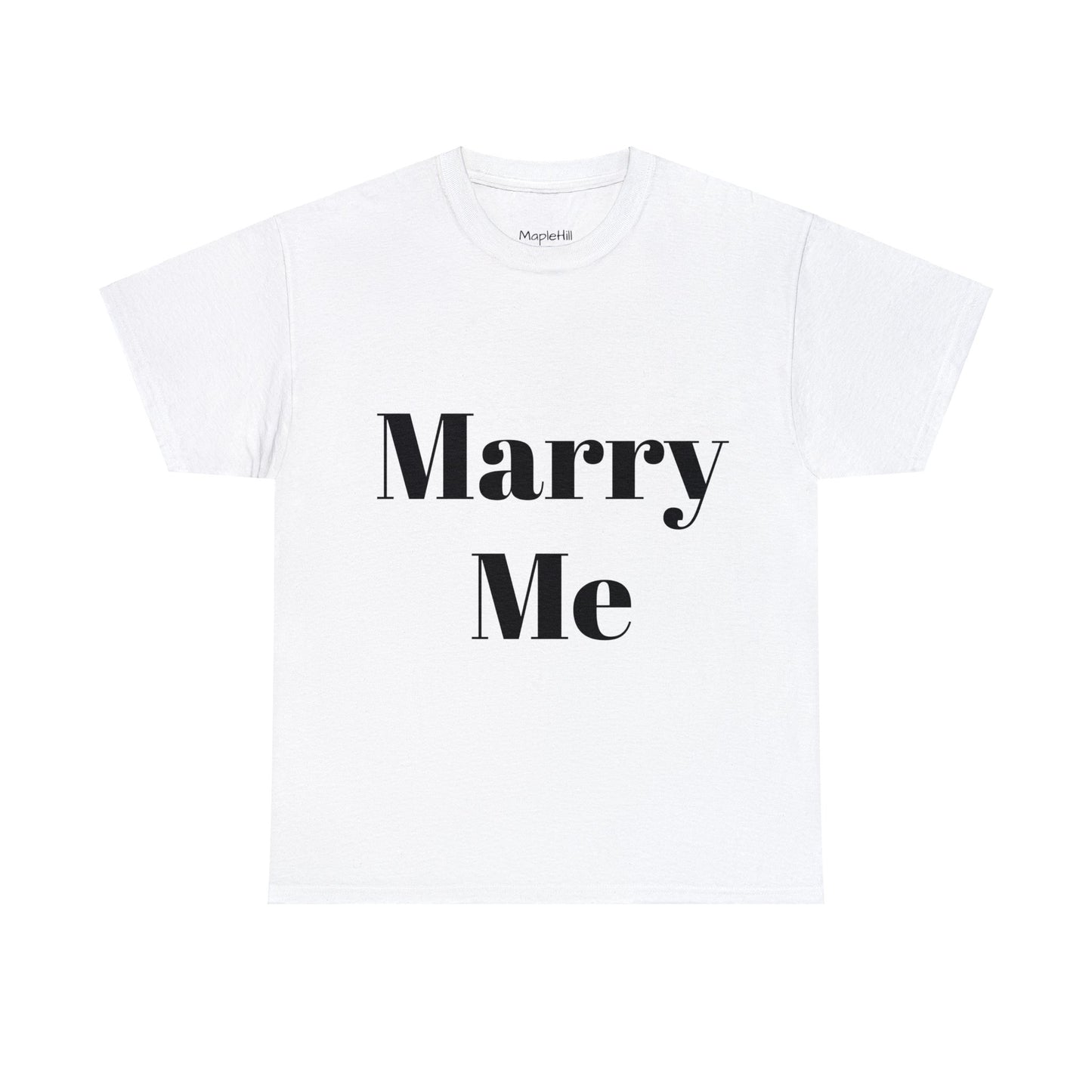 Marry Me - Unisex T-Shirt