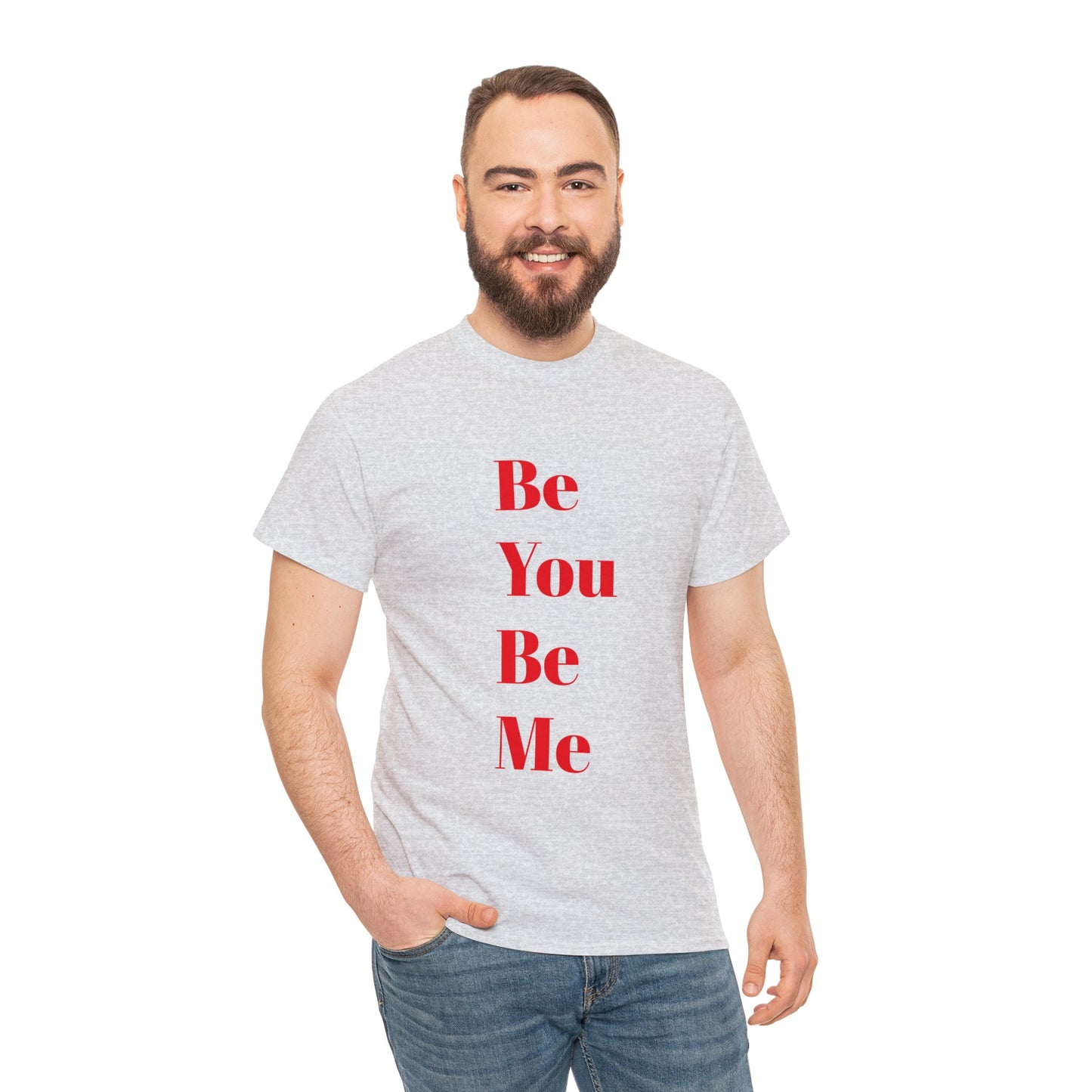 Be You Be Me - Unisex T-Shirt