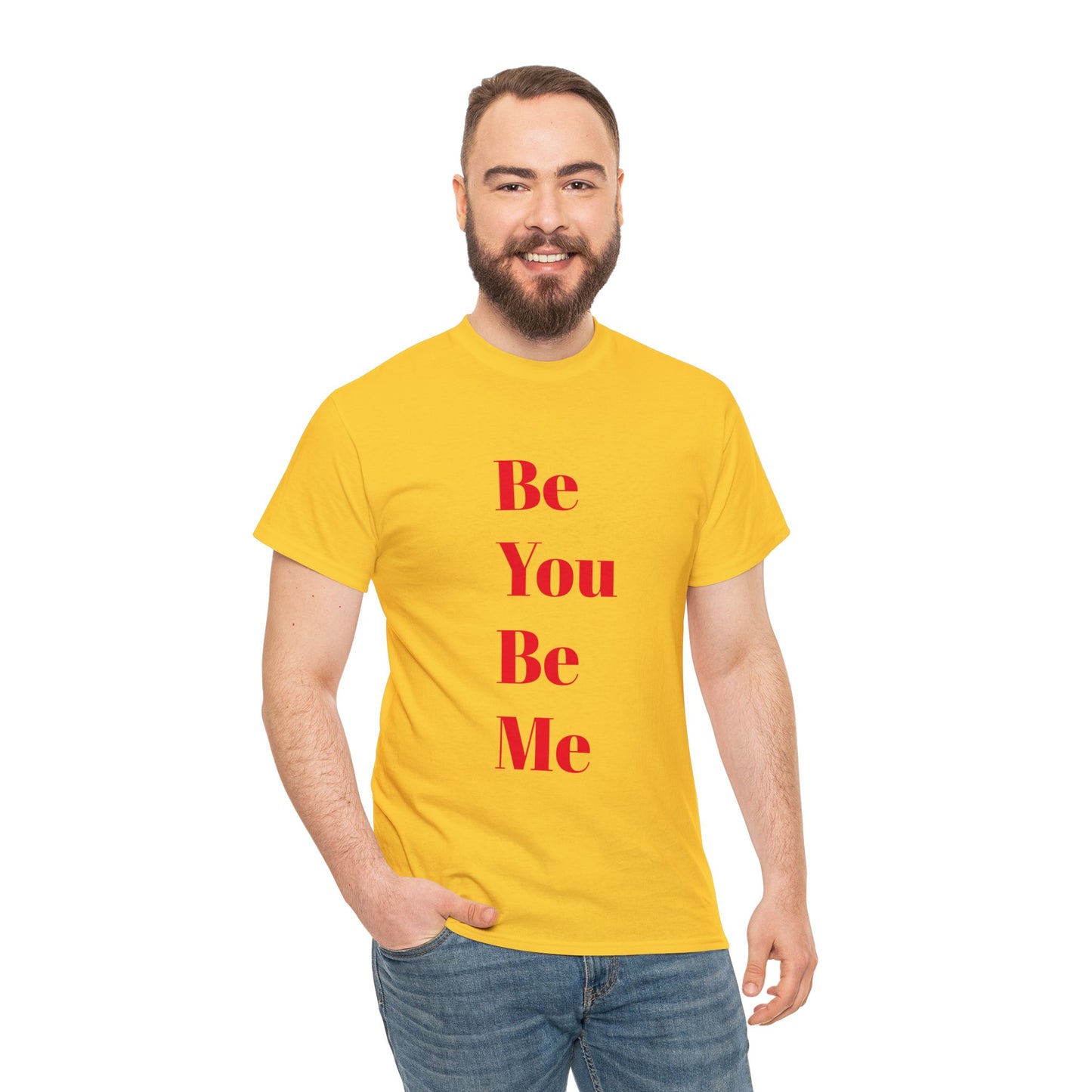 Be You Be Me - Unisex T-Shirt