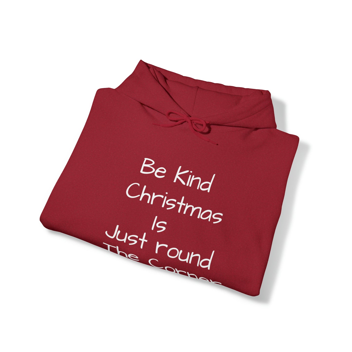Be Kind Christmas is Just Round the Corner - Unisex Hoodie