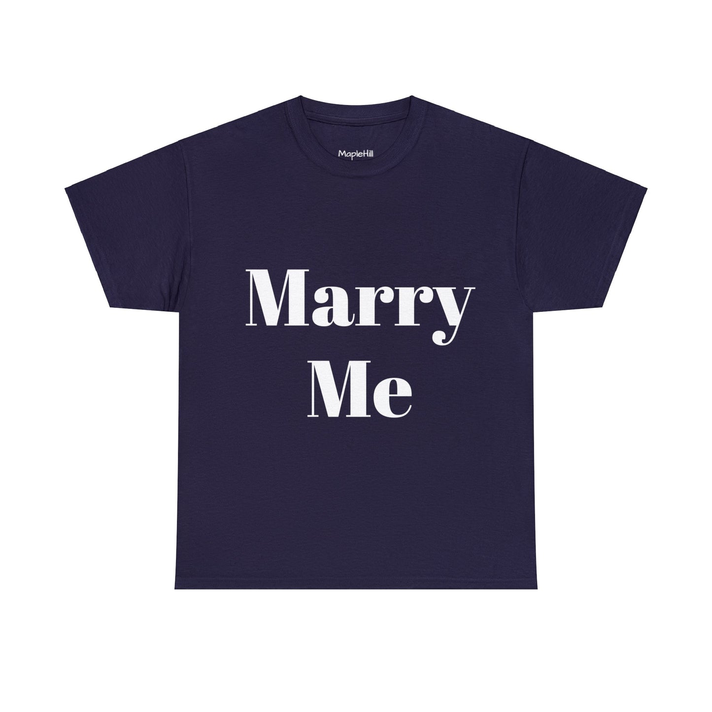 Marry Me - Unisex T-Shirt