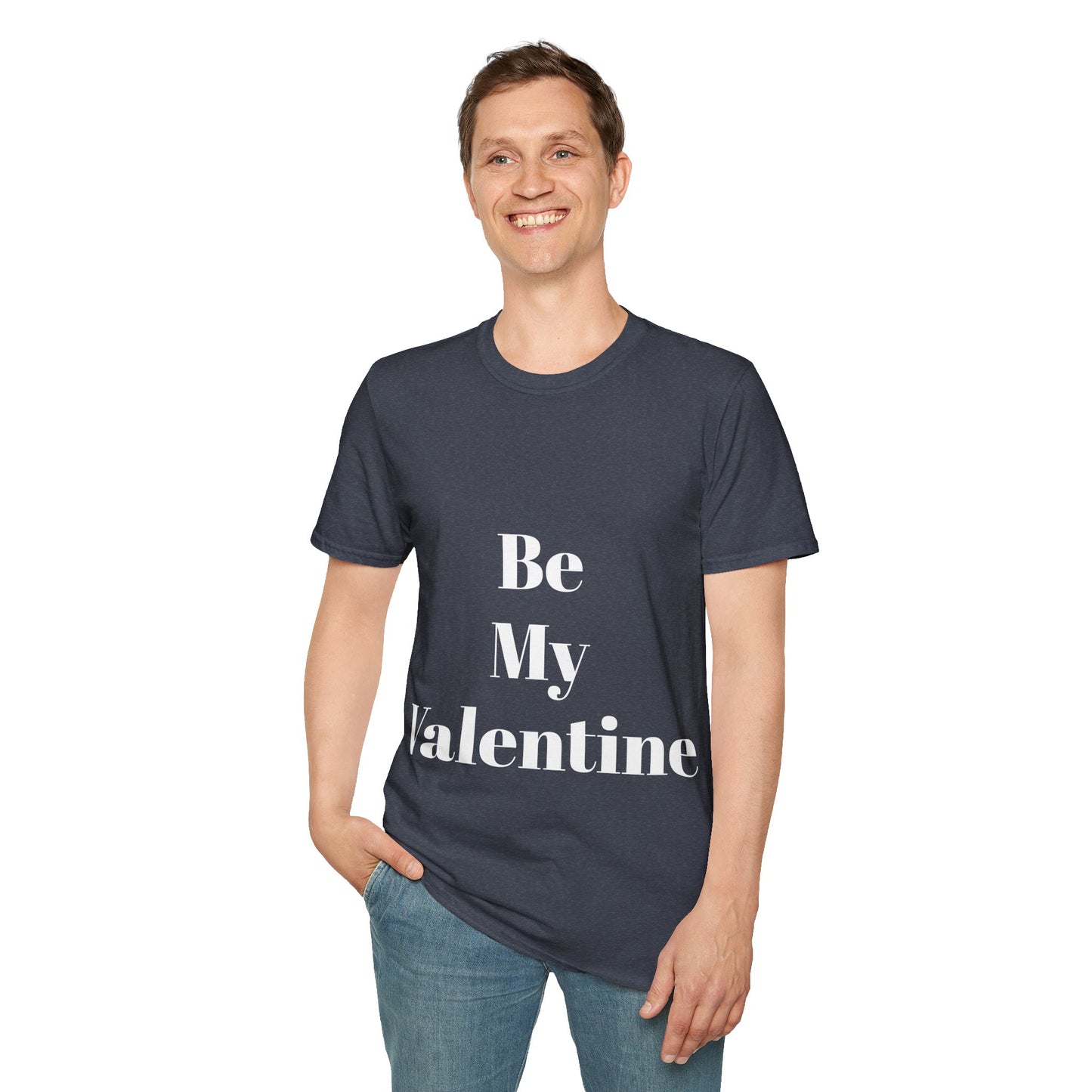 Be My Valentine - Unisex T-shirt