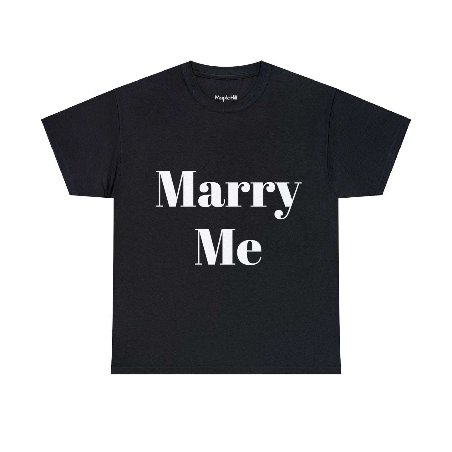 Marry Me - Unisex T-Shirt