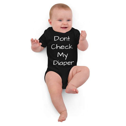Dont Check my Diaper - Organic cotton baby bodysuit